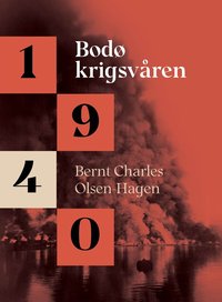 Omslag - Bodø krigsvåren 1940 - en skjenesvanger avgjørelse